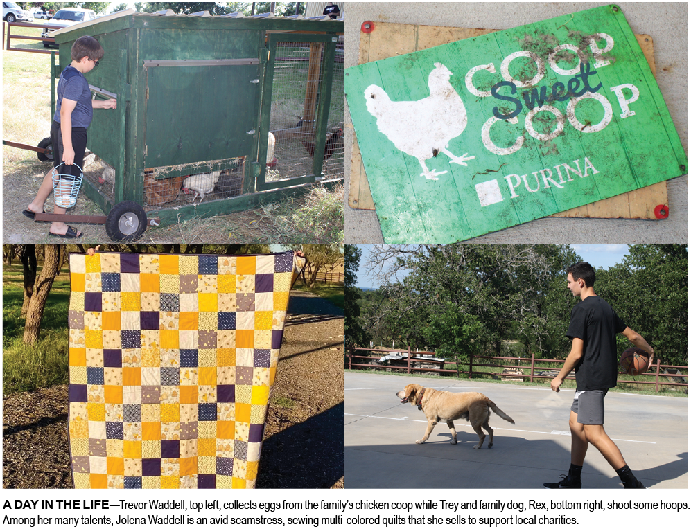 A DAY IN THE LIFE—Trevor Waddell, top left, collects eggs from the family’s chicken coop while Trey and family dog, Rex, bottom right, shoot some hoops. Among her many talents, Jolena Waddell is an avid seamstress, sewing multi-colored quilts that she sells to support local charities. 