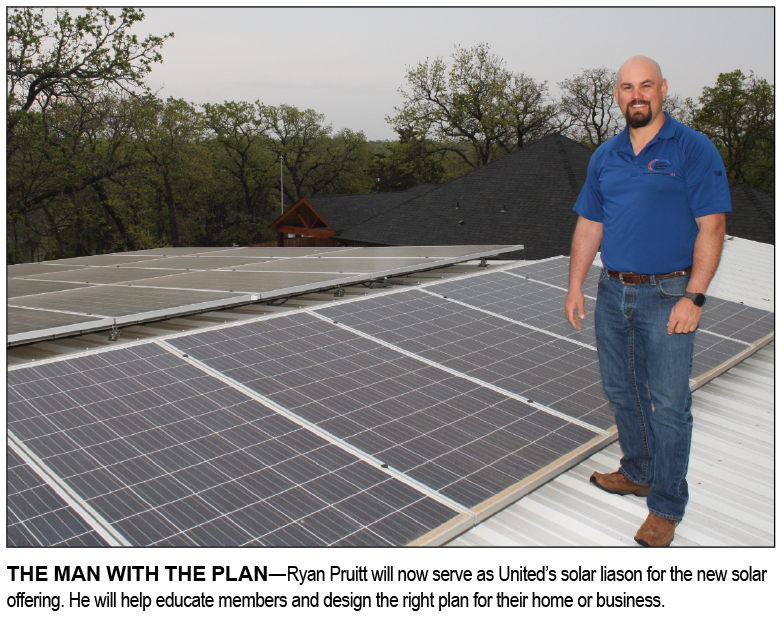 THE MAN WITH THE PLAN—Ryan Pruitt will now serve as United’s solar liason for the new solar offering. He will help educate members and design the right plan for their home or business.